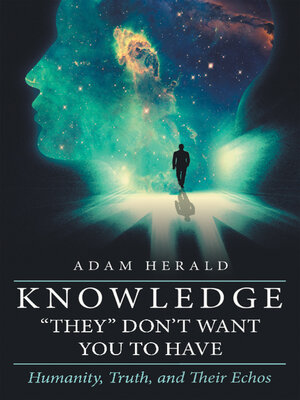 cover image of Knowledge "They" Don't Want You to Have